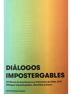 Plataforma Arquitectura "Catálogo de la XX Bienal de Arquitectura y Urbanismo de Chile "Diálogos Impostergables"