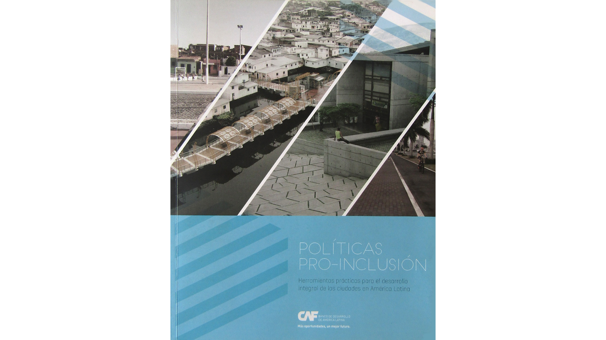 Pro Inclusion public policy: Practical tools for a holistic development of cities in Latin America